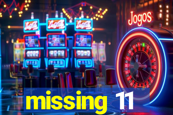 missing 11